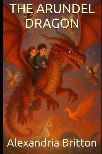 The Arundel Dragon: A Middle-Grade Fantasy Quest Filled With Dragons, Magic, and Courage (US Story Version)