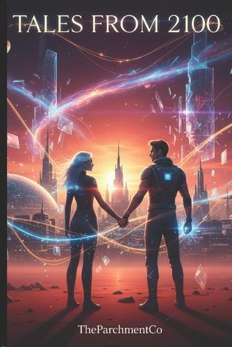 Tales from 2100: Adventures of Eli Voss - Teen Sci-Fi, Memory, and the Heart of the Future....A story about a hero from the future for kids, teens and young adults