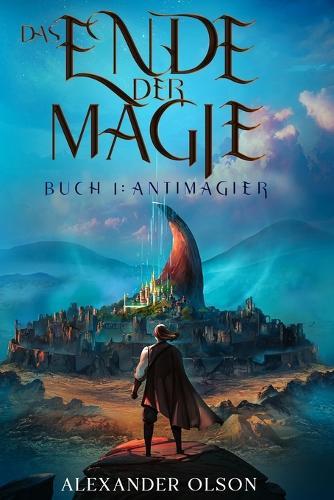 Antimagier: Ein LitRPG-Abenteuer