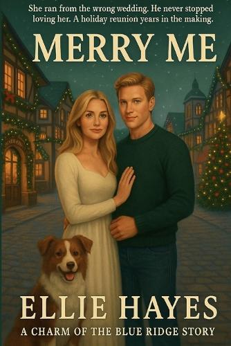 Merry Me: Second Chance Runaway Bride Small Town Christmas Romance (A Charm of The Blue Ridge Story)