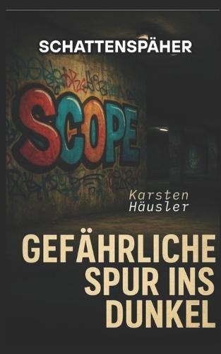 Schattenspäher: Gefährliche Spur ins Dunkel