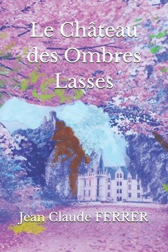 Le Château des Ombres Lasses
