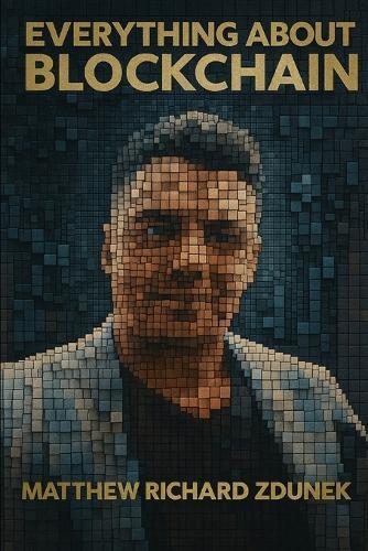 Everything About Blockchain: A Complete Guide to Blockchain Technology