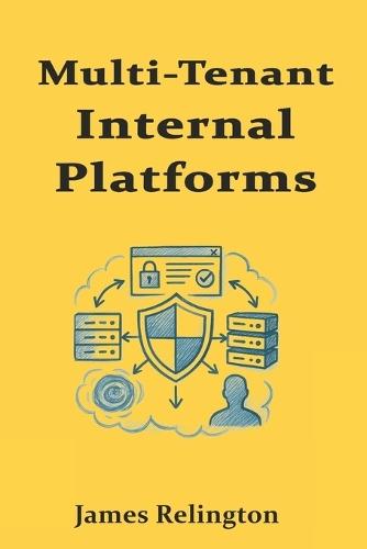 Multi-Tenant Internal Platforms: Isolation, Policy Enforcement, and Runtime Security