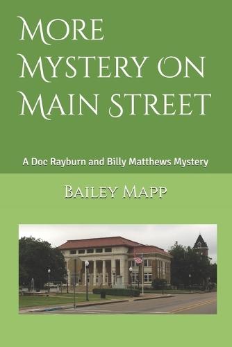 More Mystery On Main Street: A Doc Rayburn and Billy Matthews Mystery