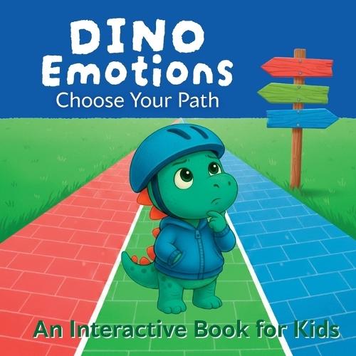 Dino Emotions. Choose Your Path: Interactive Storybook for Kids: An Adventure Path to Master Big Emotions, Build Self-Control, and Develop Emotional Intelligence (Ages 4-7)