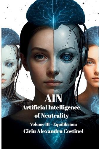 Ain: Artificial Intelligence of Neutrality