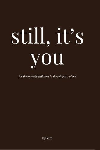 still, it's you