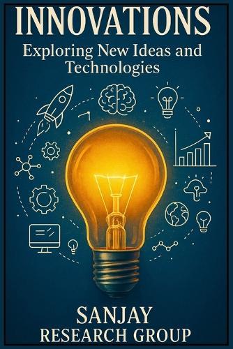 Innovations: Exploring New Ideas & Technologies