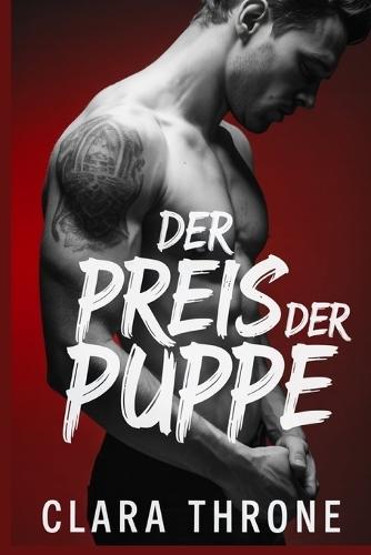 Der Preis Der Puppe: Eine düstere M/M-Mafia-Romanze, langsame Entwicklung von Feinden zu Liebenden, organisiertes Verbrechen, Entführung, Techno-Thriller.