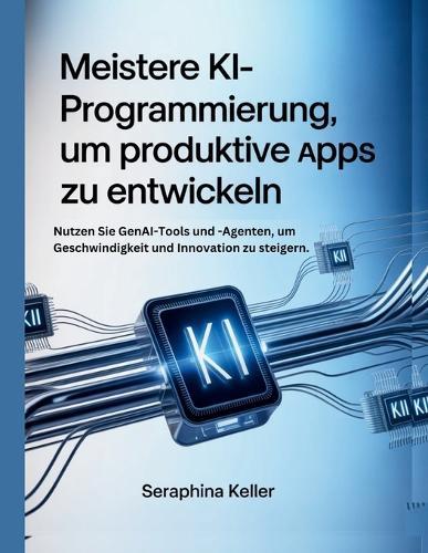 Meistere KI-Programmierung, um produktive Apps zu entwickeln: Nutzen Sie GenAI-Tools und -Agenten, um Geschwindigkeit und Innovation zu steigern.
