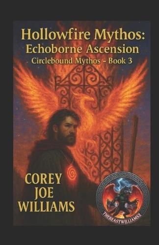 Hollowfire Mythos Echoborne Ascension: Circlebound Mythos (Book 3)