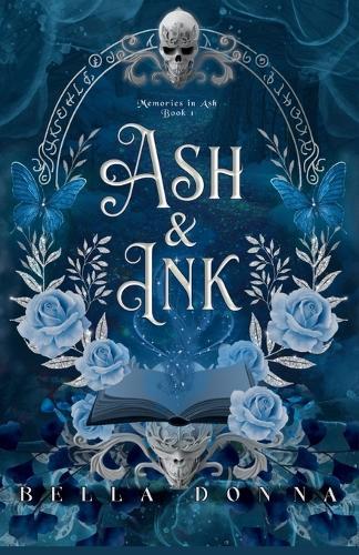 Ash & Ink: Book I: Memories In Ash Duology
