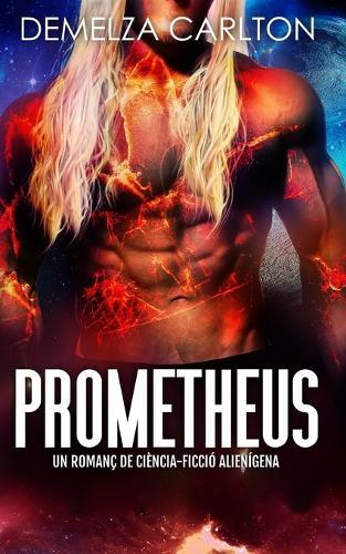 Prometheus: Un Romanç de Ciència-Ficció Alienígena
