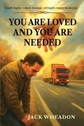 You Are Loved And You Are Needed