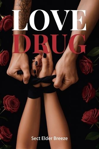 Love Drug: (A Vengeance and Redemption Romance Book 4)