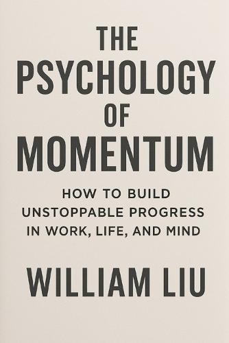 The Psychology of Momentum: How the Mind Creates, Sustains, and Loses Speed