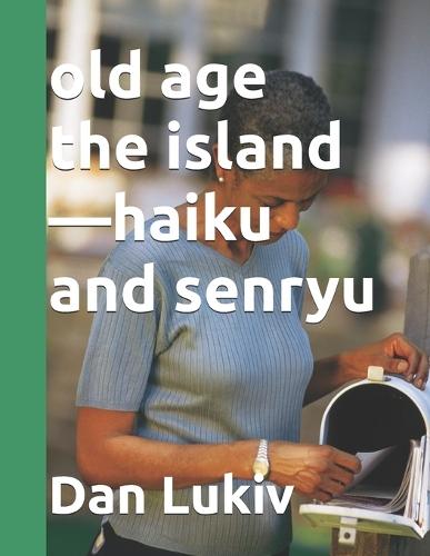 old age the island-haiku and senryu