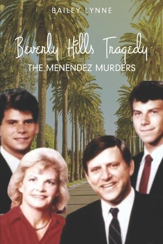 A Beverly Hills Tragedy: The Menendez Brothers