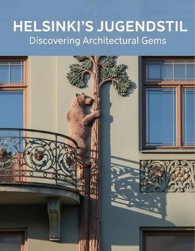 Helsinki'S Jugendstil: Discovering Architectural Gems