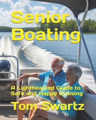 Senior Boating: A Lighthearted Guide to Safe and Happy Cruising