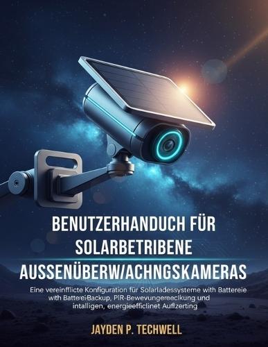 Benutzerhandbuch Für Solarbetriebene Aussenüberwachungskameras