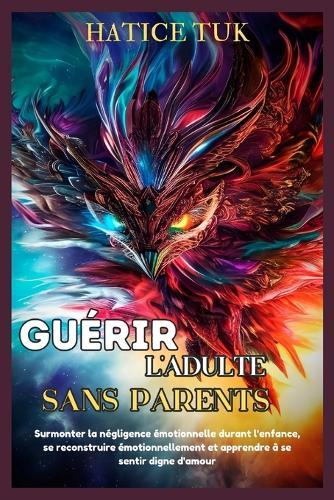 Guérir l'adulte sans parents