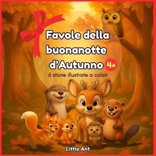 Favole della buonanotte d'Autunno 4+: 6 storie illustrate a colori