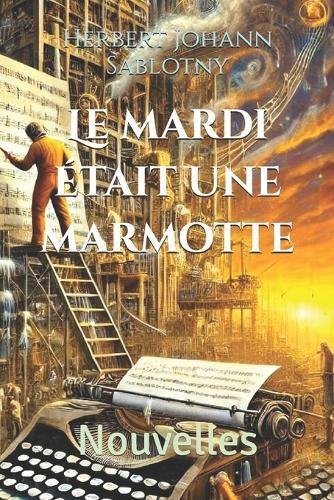 Le mardi était une marmotte: Nouvelles