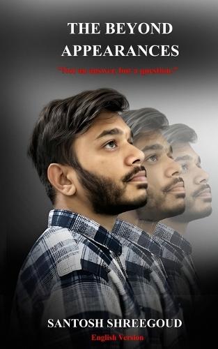 The Beyond Appearances: ""Not an answer, but a question.""