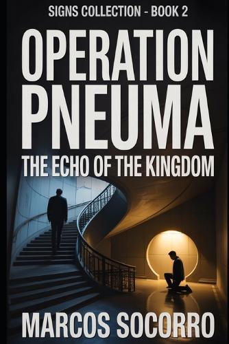Operation Pneuma: The Echo of the Kingdom