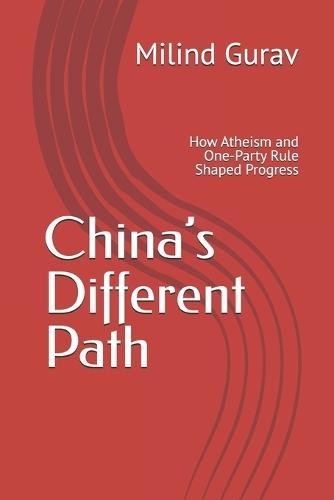 China's Different Path: How Atheism and One-Party Rule Shaped Progress