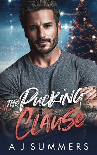 The Pucking Clause: A Fake-Fiancé Hockey Holiday Romance