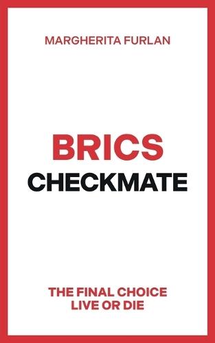 Brics Checkmate: the final choice live or die
