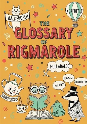 The Glossary of Rigmarole: All Aboard the Blatherskite Express!