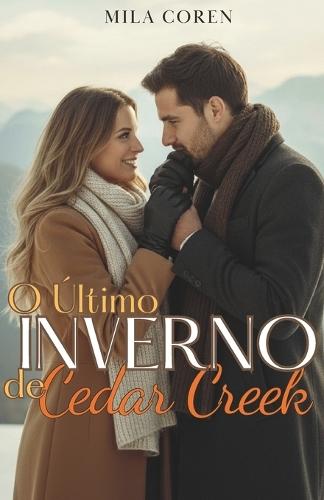 O Último Inverno de Cedar Creek: Quando O Amor Amadurece, O Lar Se Torna Mais Do Que Um Lugar - É Alguém