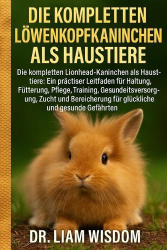 Die Kompletten Löwenkopfkaninchen ALS Haustiere
