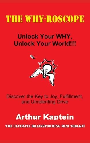 The Why-roscope: Unlock Your WHY, Unlock Your World