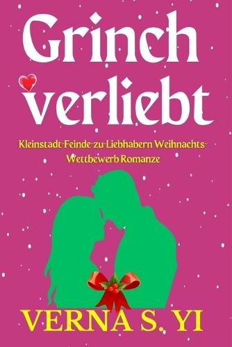 Grinch verliebt: Kleinstadt-Feinde-zu-Liebhabern Weihnachts-Wettbewerb Romanze