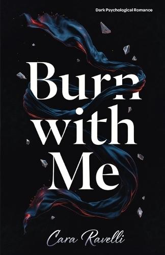 Burn with Me: The Promise That Broke Us