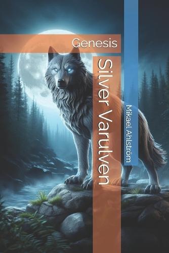 Silver Varulven: Genesis