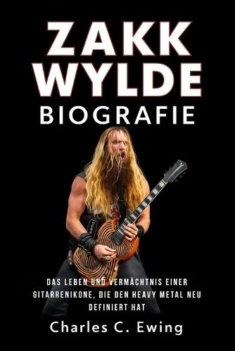 Zakk Wylde Biografie: Das Leben und Vermächtnis einer Gitarrenikone, die den Heavy Metal neu definiert hat