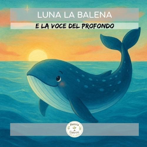 Luna la Balena: e la voce del profondo