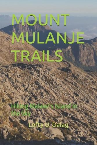 Mount Mulanje Trails: Hiking Malawi's Island in the Sky