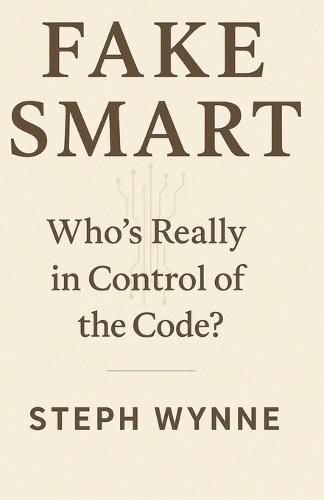 Fake Smart: Who's Really in Control of the Code?