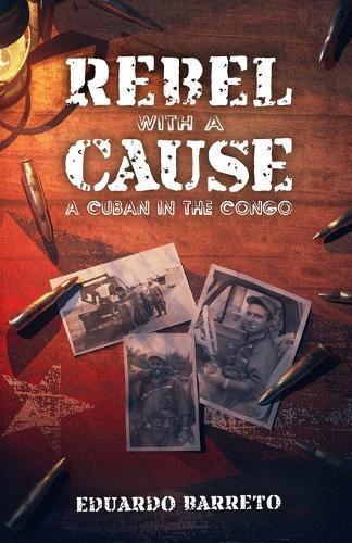 Rebel with a Cause: A Cuban in the Congo