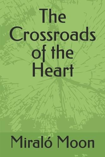 The Crossroads of the Heart