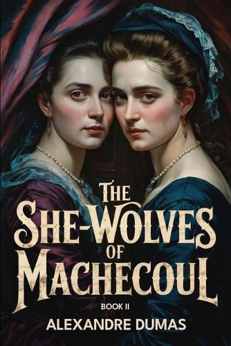 The She-Wolves of Machecoul - Book 2: A New Translation
