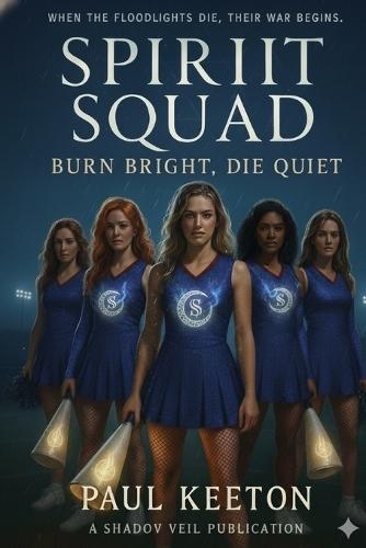 Spirit Squad: Burn Bright Die Quiet