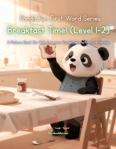Panda Fun First Words Series: Breakfast Time! (Level 1-2): A Picture Book for Kids to Learn Vocabulary with Cute Pandas